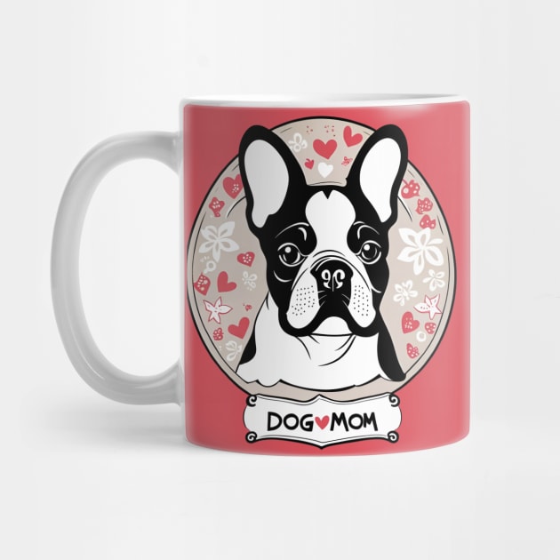 Dog Mom Of A French Bulldog by LittleBean